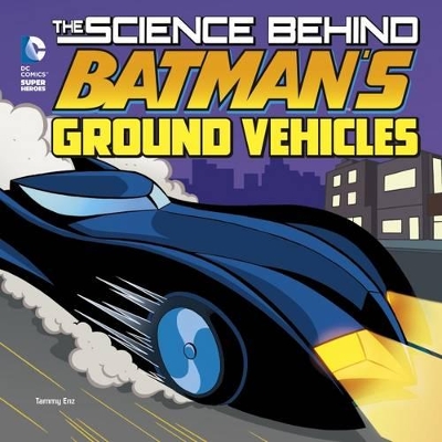 Science Behind Batman's Ground Vehicles book