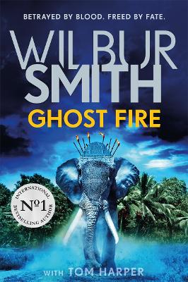 Ghost Fire: The Courtney series continues in this bestselling novel from the master of adventure, Wilbur Smith book
