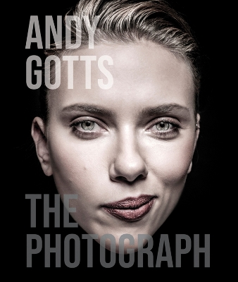 Andy Gotts: The Photograph by Andy Gotts