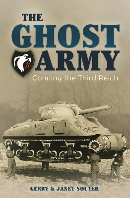 The Ghost Army: Conning the Third Reich book