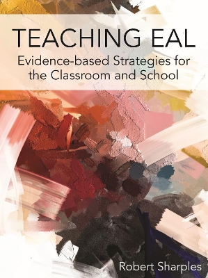 Teaching EAL: Evidence-based Strategies for the Classroom and School book