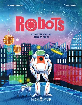 Robots: Explore the World of Robotics and AI book