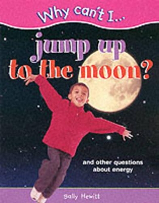 Why Can't I...Jump to the Moon? book