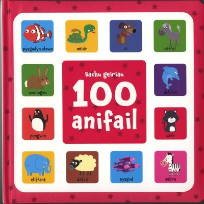 Cyfres Bachu Geiriau: 100 Anifail book