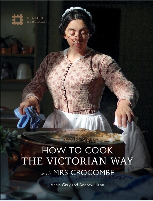 How To Cook: The Victorian Way With Mrs Crocombe book