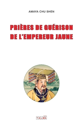 Prieres de guerison de l'Empereur Jaune book