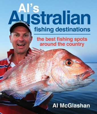 Al's Australian Fishing Destinations: The Best Fishing Spots Around The Country book