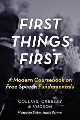 First Things First: A Modern Coursebook on Free Speech Fundamentals book