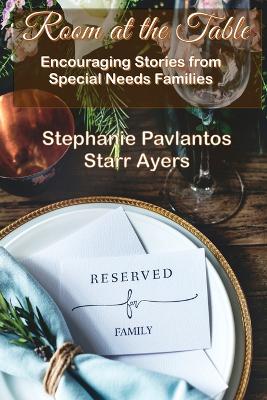 Room at the Table: Encouraging Stories from Special Needs Families book