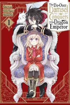 The Do-Over Damsel Conquers the Dragon Emperor, Vol. 1 (manga) book