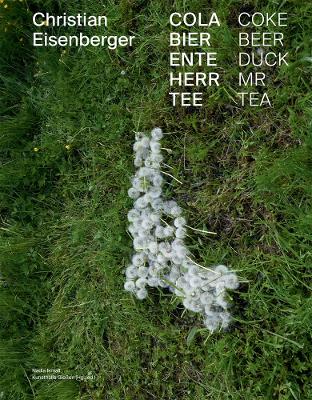 Christian Eisenberger: Coke Beer Duck Mr Tea book