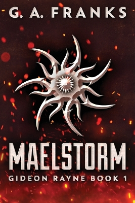 Maelstorm by G a Franks