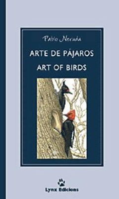 Arte De Pajaros / Art of Birds by Pablo Neruda