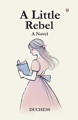A Little Rebel a Novel book
