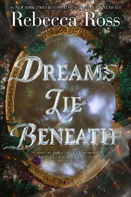 Dreams Lie Beneath by Rebecca Ross