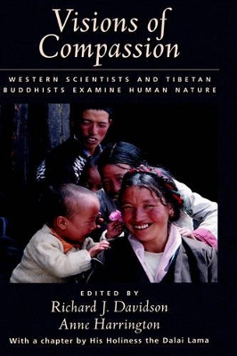 Visions of Compassion: Western Scientists and Tibetan Buddhists Examine Human Nature book