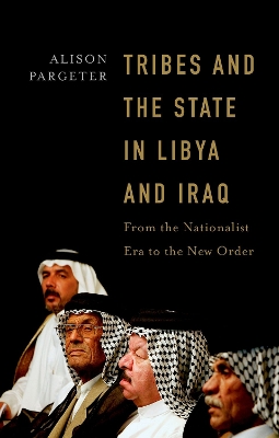 Tribes and the State in Libya and Iraq: From the Nationalist Era to the New Order book