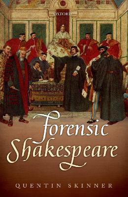 Forensic Shakespeare by Quentin Skinner