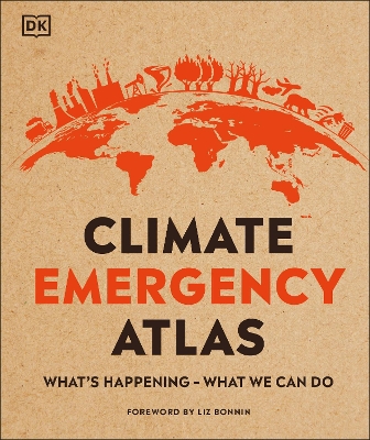 Climate Emergency Atlas: What's Happening - What We Can Do book