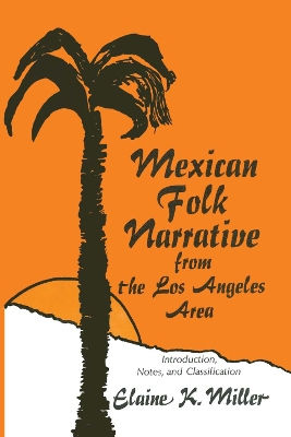 Mexican Folk Narrative from the Los Angeles Area by Elaine K. Miller