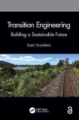 Transition Engineering: Building a Sustainable Future by Susan Krumdieck