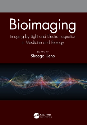 Bioimaging: Imaging by Light and Electromagnetics in Medicine and Biology book