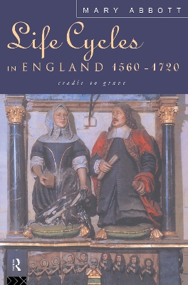 Life Cycles in England, 1560-1720 book