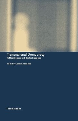 Transnational Democracy by James Anderson