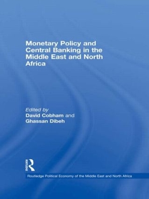 Monetary Policy and Central Banking in the Middle East and North Africa by David Cobham
