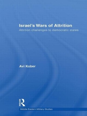 Israel's Wars of Attrition by Avi Kober