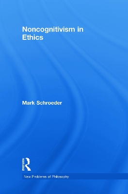 Noncognitivism in Ethics by Mark Schroeder