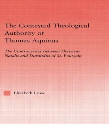 The Contested Theological Authority of Thomas Aquinas by Elizabeth Lowe