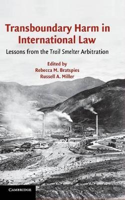 Transboundary Harm in International Law by Rebecca M. Bratspies