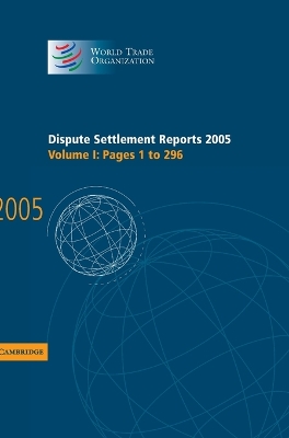 Dispute Settlement Reports 2005 by World Trade Organization