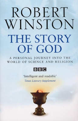 The Story Of God by Professor Lord Robert Winston