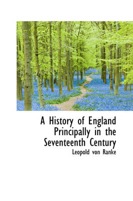 A History of England Principally in the Seventeenth Century book
