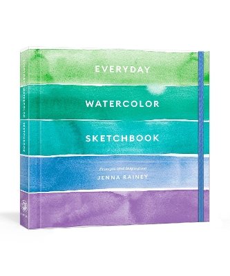 Everyday Watercolor Sketchbook: Prompts and Inspiration  by Jenna Rainey