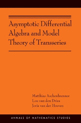 Asymptotic Differential Algebra and Model Theory of Transseries by Matthias Aschenbrenner