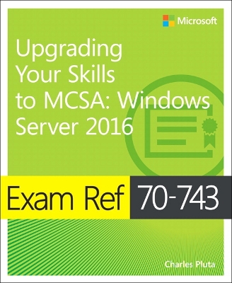 Exam Ref 70-743 Upgrading Your Skills to MCSA book