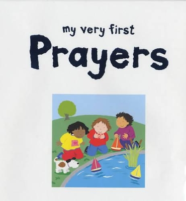My Very First Prayers: A Special Gift by Lois Rock
