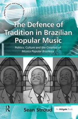 Defence of Tradition in Brazilian Popular Music by Sean Stroud