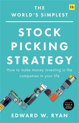 The World's Simplest Stock Picking Strategy: How to make money investing in the companies in your life book
