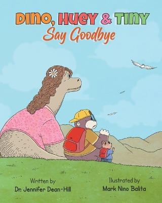 Dino, Huey & Tiny Say Goodbye book