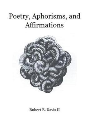 Poetry, Aphorisms, and Affirmations book