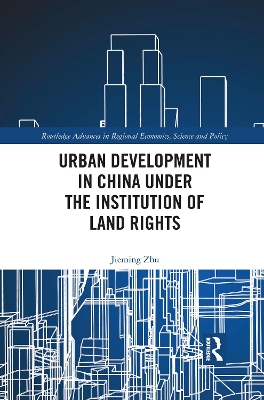 Urban Development in China under the Institution of Land Rights by Jieming Zhu