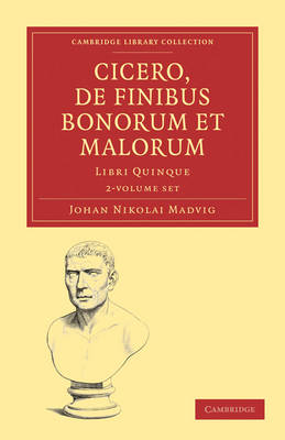 Cicero, De Finibus Bonorum et Malorum 2 Volume Paperback Set: Libri Quinque by Cicero