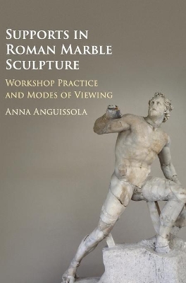 Supports in Roman Marble Sculpture book