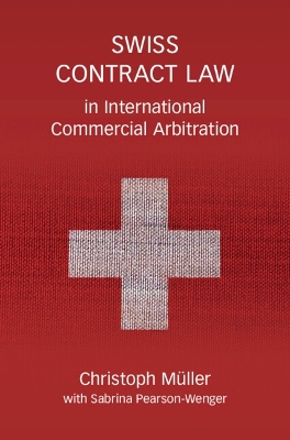 Swiss Contract Law in International Commercial Arbitration: A Commentary book