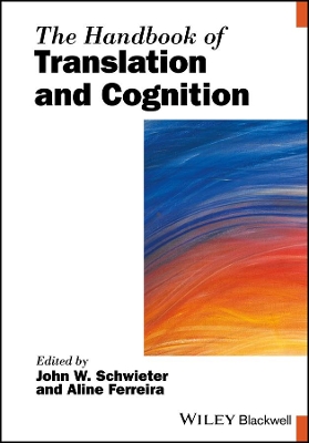 Handbook of Translation and Cognition by John W. Schwieter