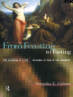 From Feasting To Fasting: The Evolution of a Sin by Veronika Grimm